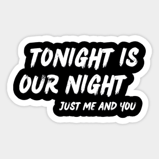 Just me and You Sticker